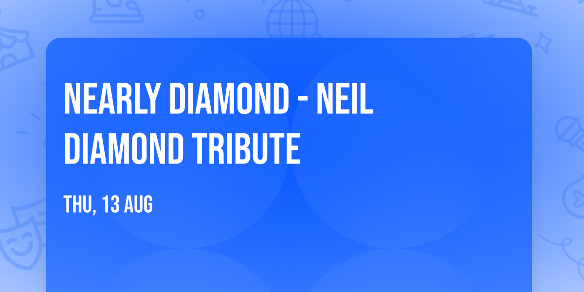 Nearly Diamond - Neil Diamond Tribute