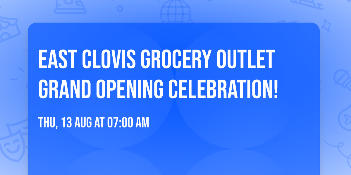 East Clovis Grocery Outlet Grand Opening Celebration! 