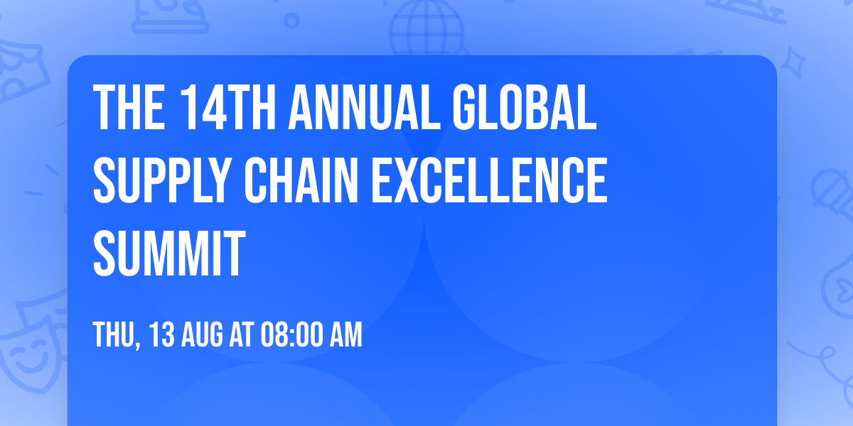The 14th Annual Global Supply Chain Excellence Summit