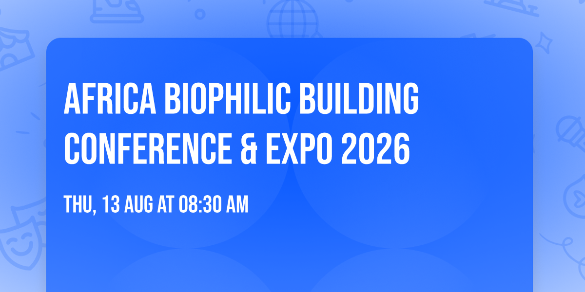 Africa Biophilic Building Conference & Expo 2026