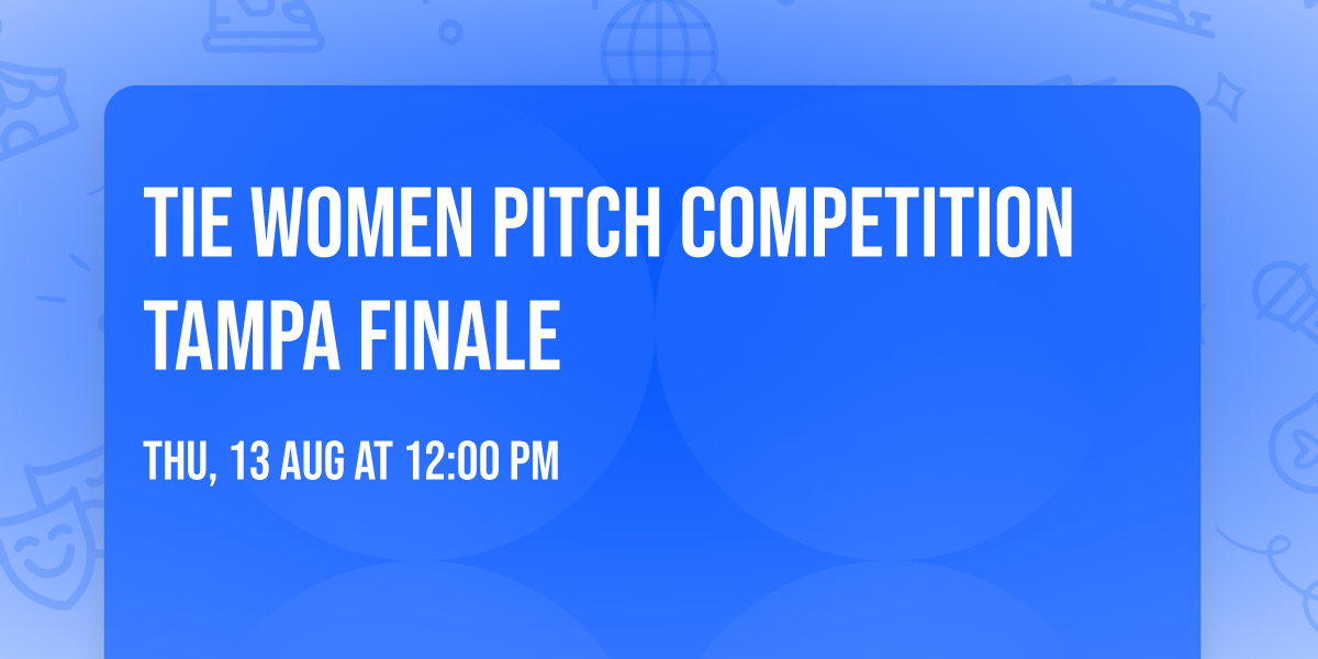 TiE Women Pitch Competition Tampa Finale