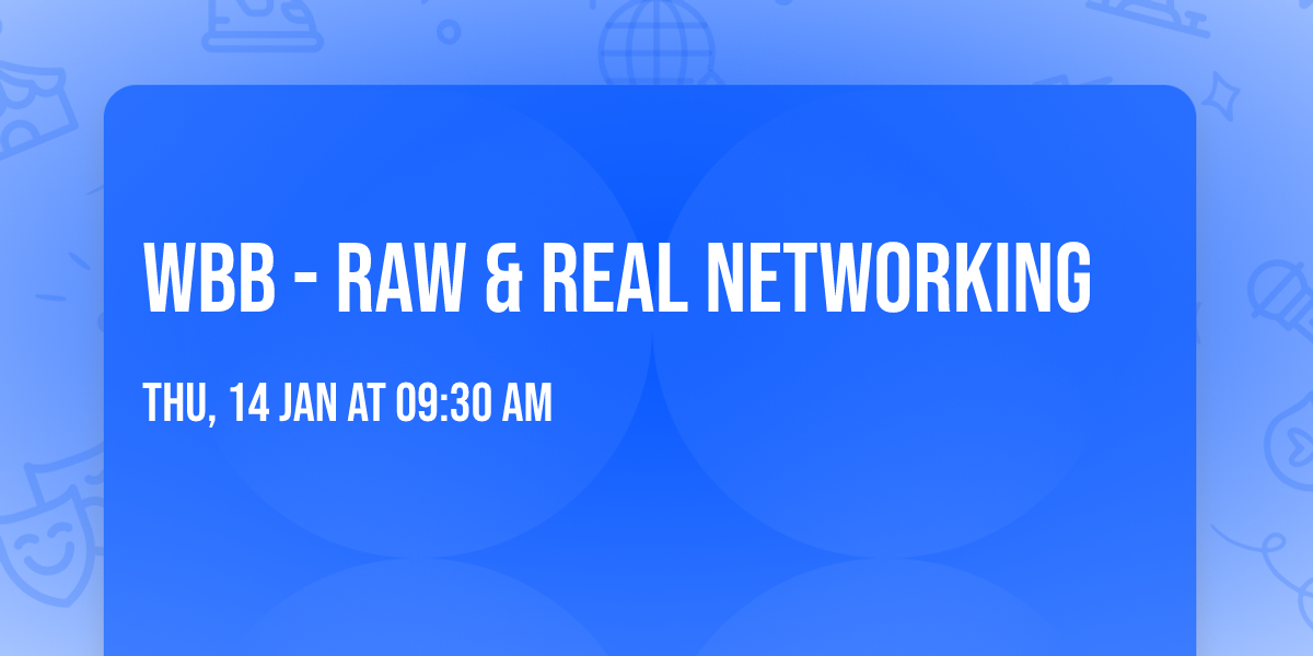 WBB - Raw & Real Networking