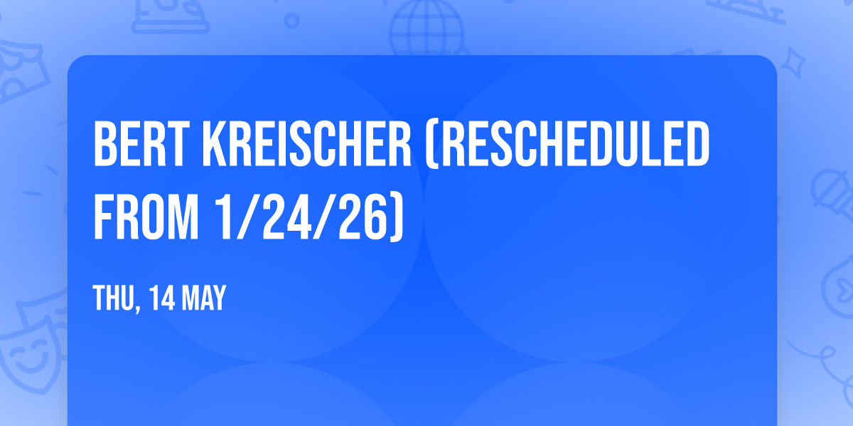 Bert Kreischer (Rescheduled from 1\/24\/26)