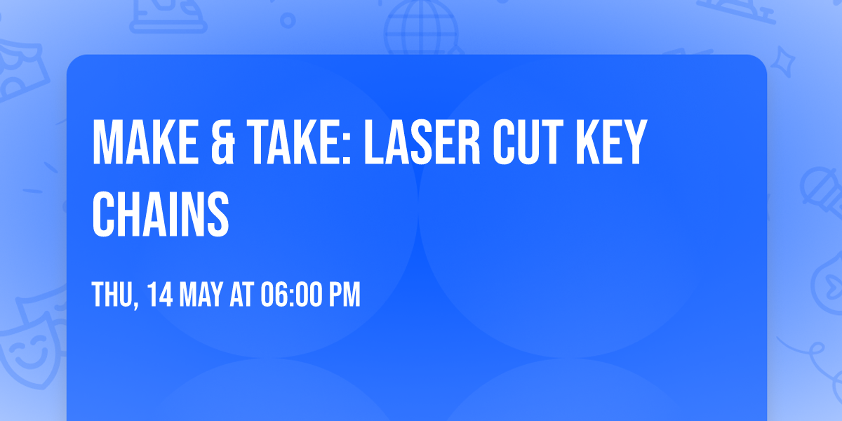 Make & Take: Laser Cut Key Chains