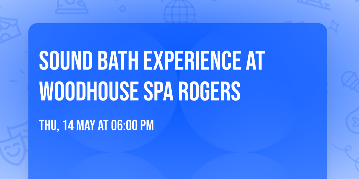 Sound Bath Experience at Woodhouse Spa Rogers