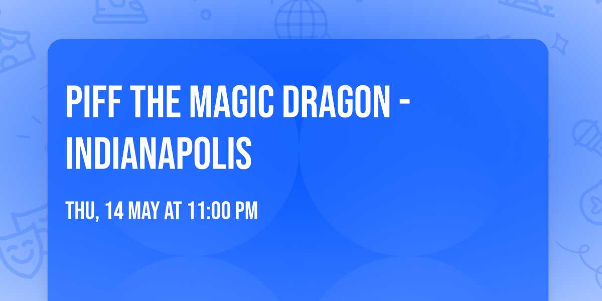 Piff The Magic Dragon - Indianapolis