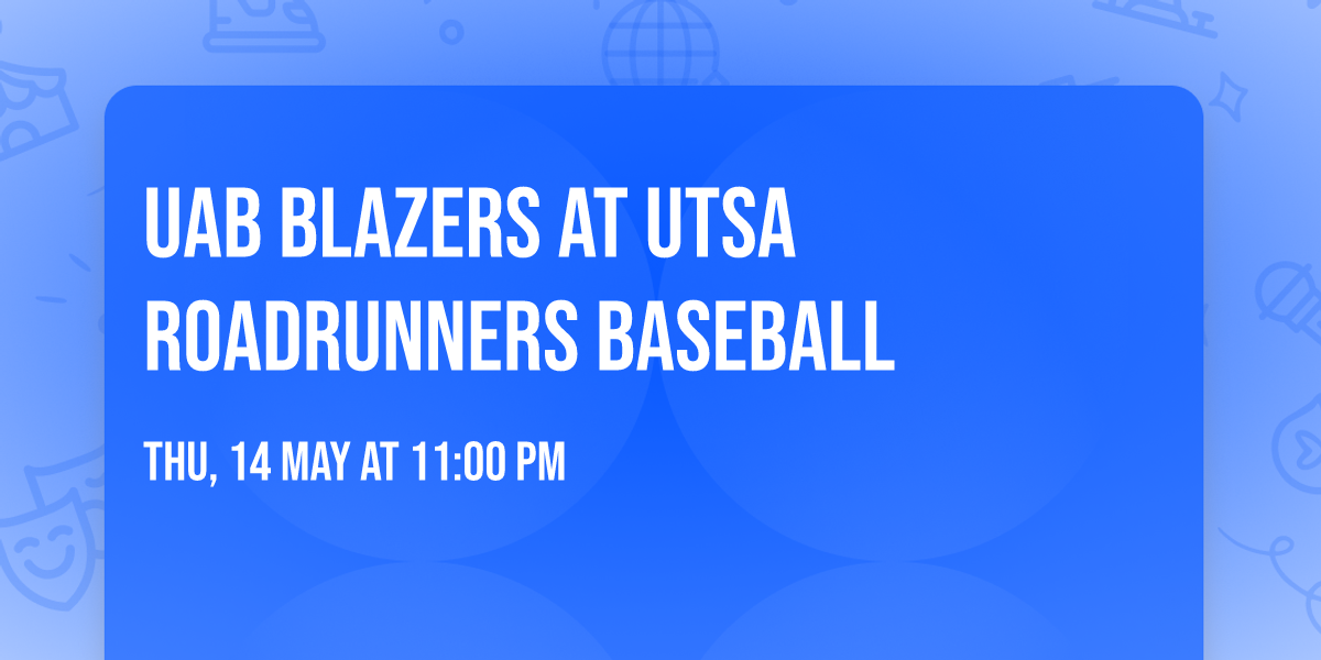 UAB Blazers at UTSA Roadrunners Baseball