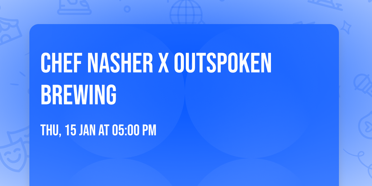 Chef Nasher x Outspoken Brewing