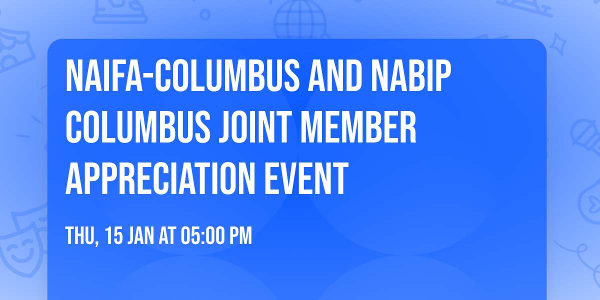 NAIFA-Columbus and NABIP Columbus Joint Member Appreciation Event