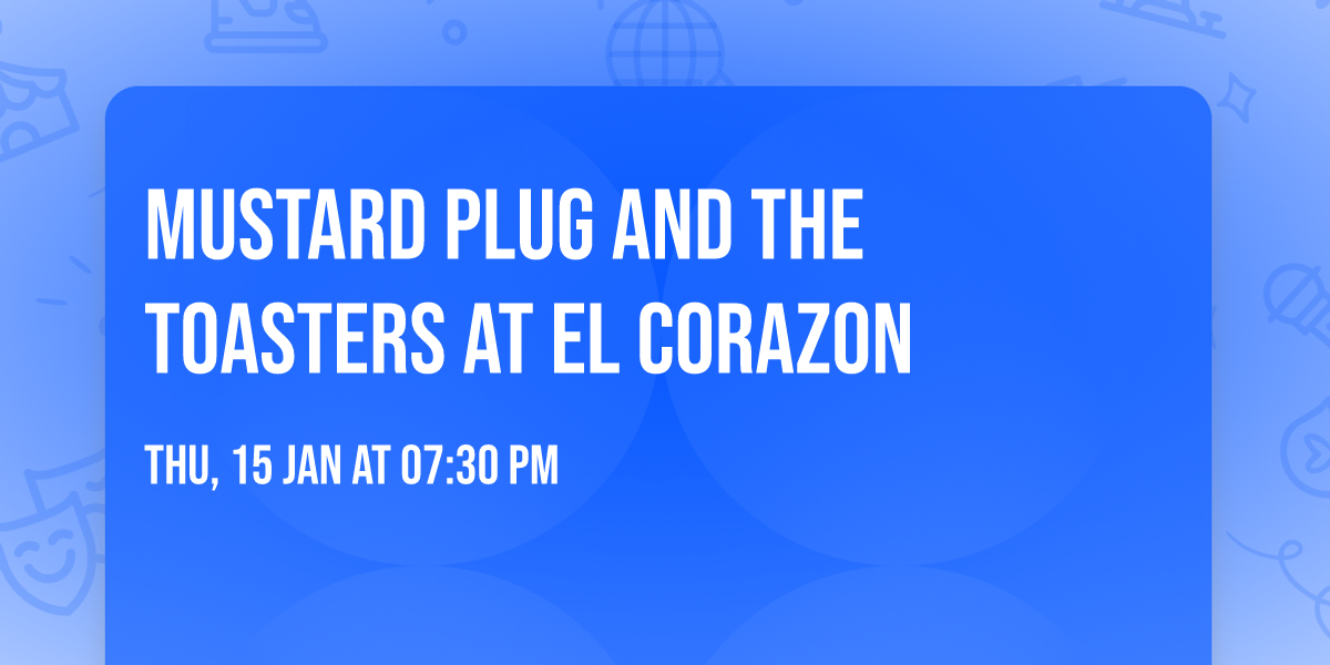 Mustard Plug and The Toasters at El Corazon