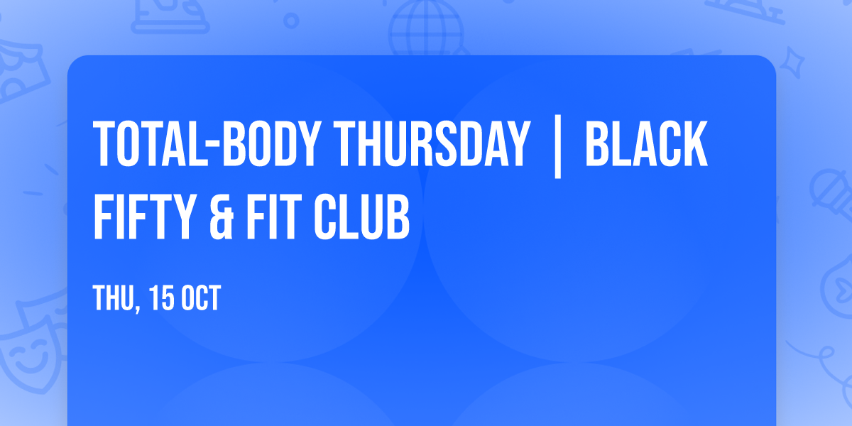 \ud83d\udda4 TOTAL-BODY THURSDAY | Black Fifty & Fit Club