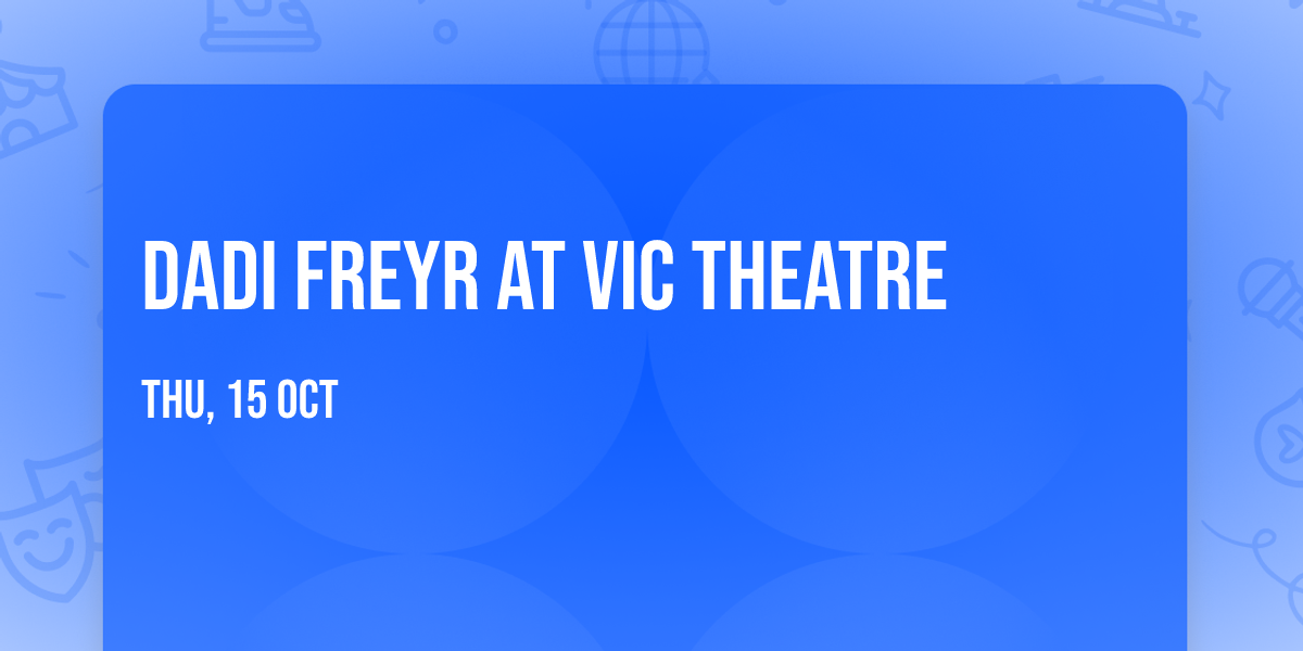 Dadi Freyr at Vic Theatre
