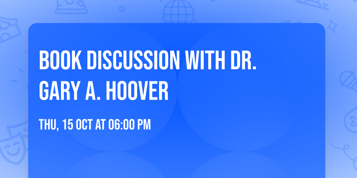 Book Discussion with Dr. Gary A. Hoover