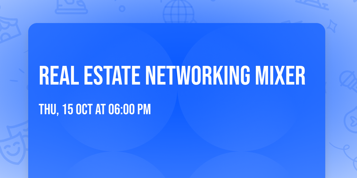 Real Estate Networking Mixer