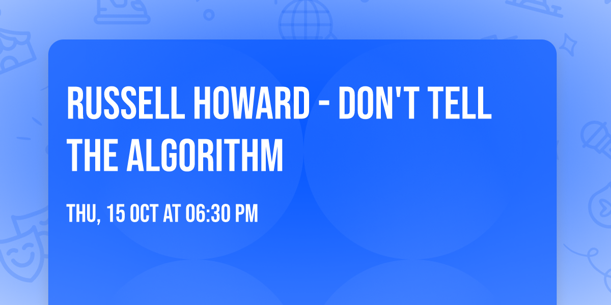 Russell Howard - Don't Tell The Algorithm