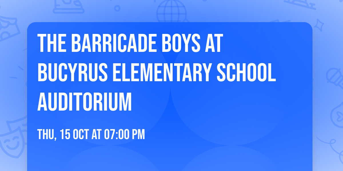 The Barricade Boys at Bucyrus Elementary School Auditorium