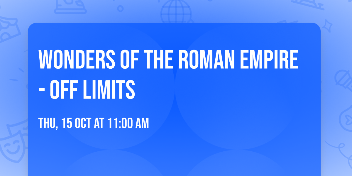 Wonders of The Roman Empire - Off Limits