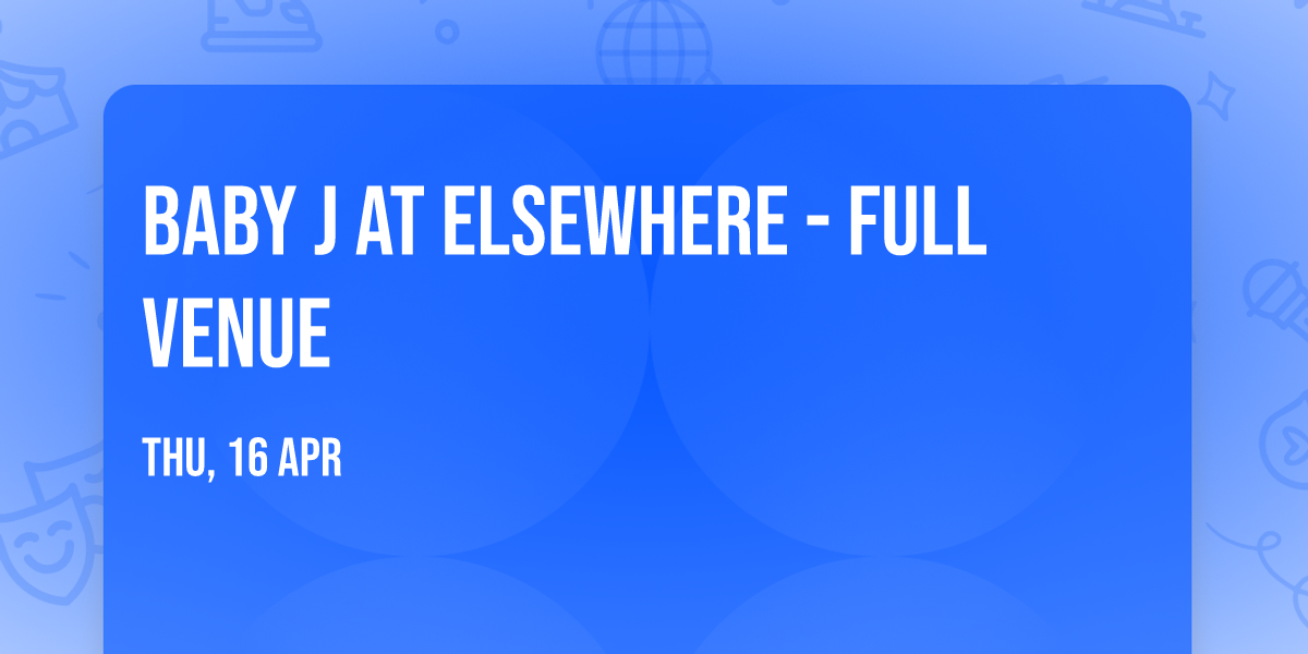 Baby J at Elsewhere - Full Venue