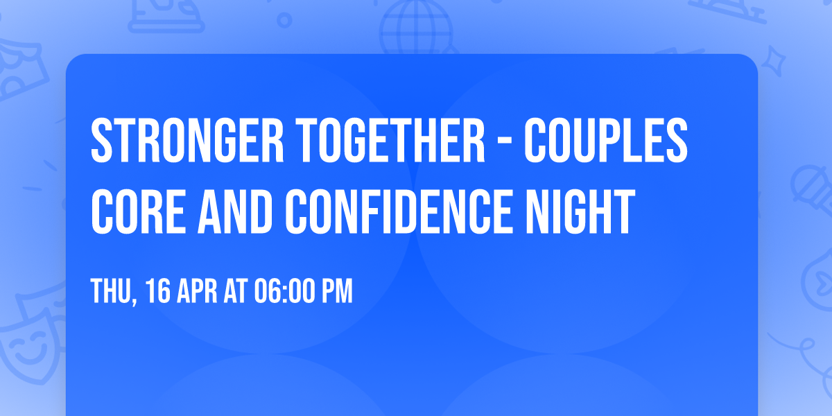 Stronger Together - Couples Core and Confidence Night