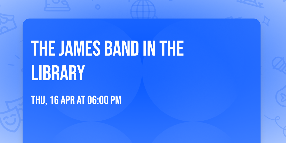 The James Band in the Library