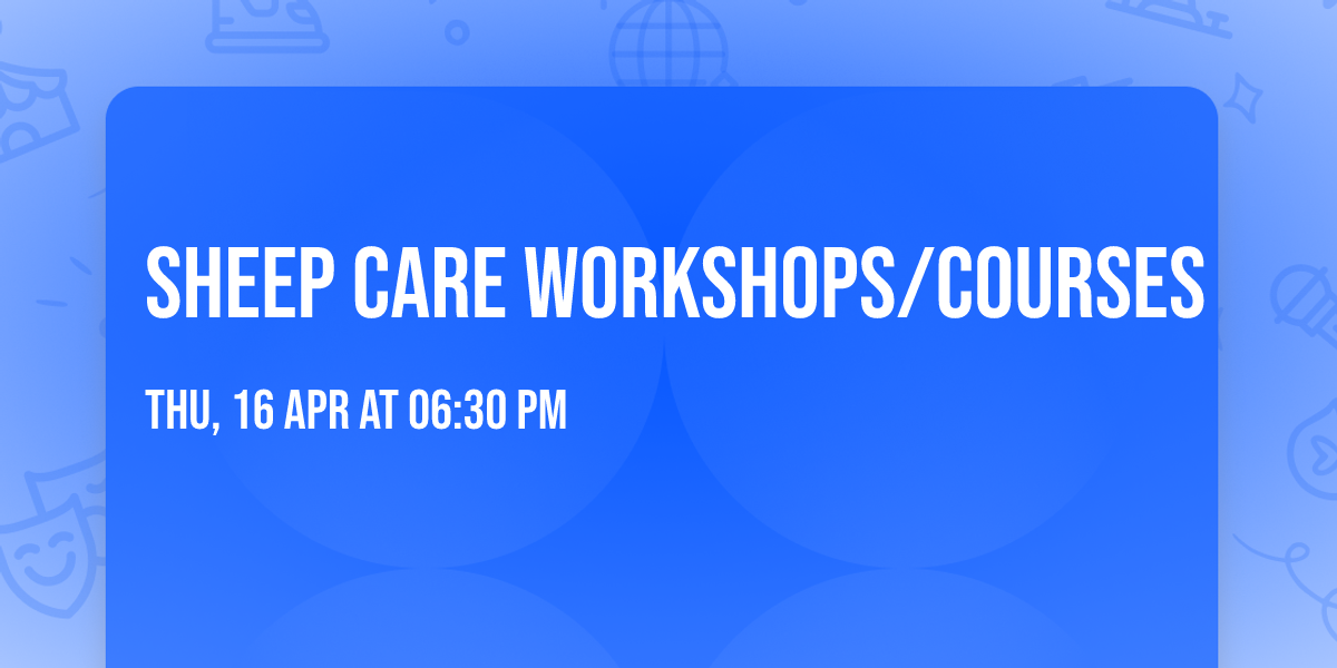 Sheep Care Workshops\/courses