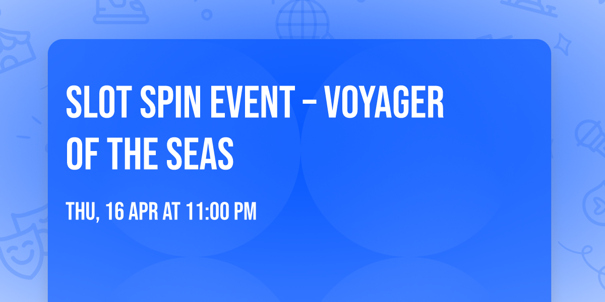 \ud83c\udfb0 Slot Spin Event \u2013 Voyager of the Seas \ud83c\udfb0