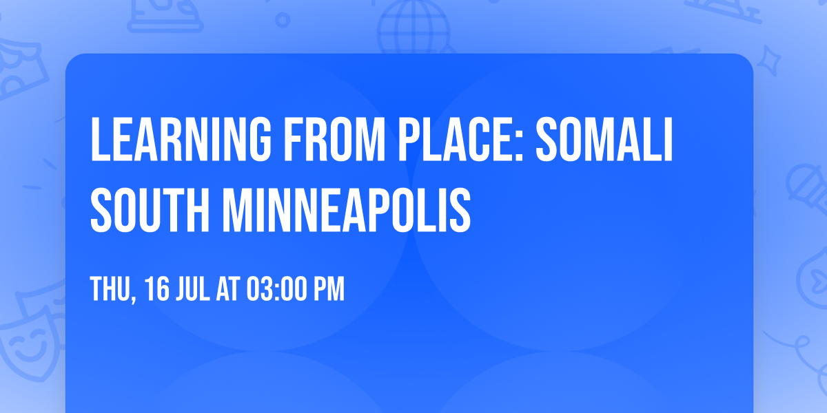 Learning from Place: Somali South Minneapolis