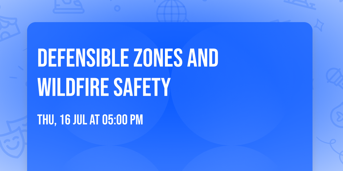 Defensible Zones and Wildfire Safety 