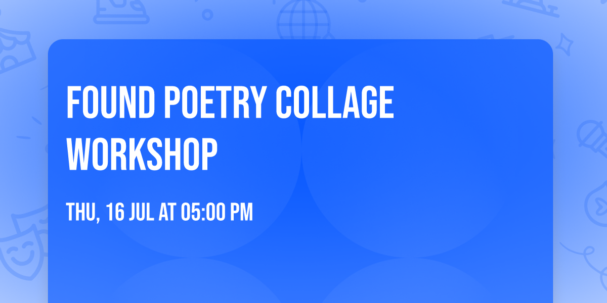 Found Poetry Collage Workshop