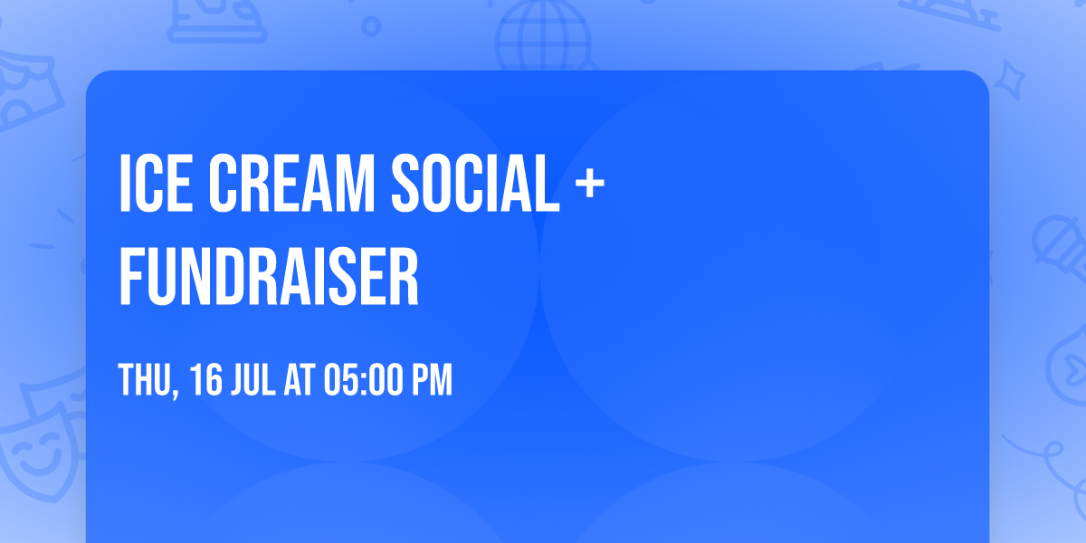Ice Cream Social + Fundraiser
