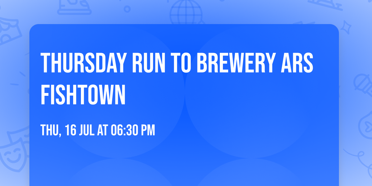 Thursday Run to Brewery ARS Fishtown