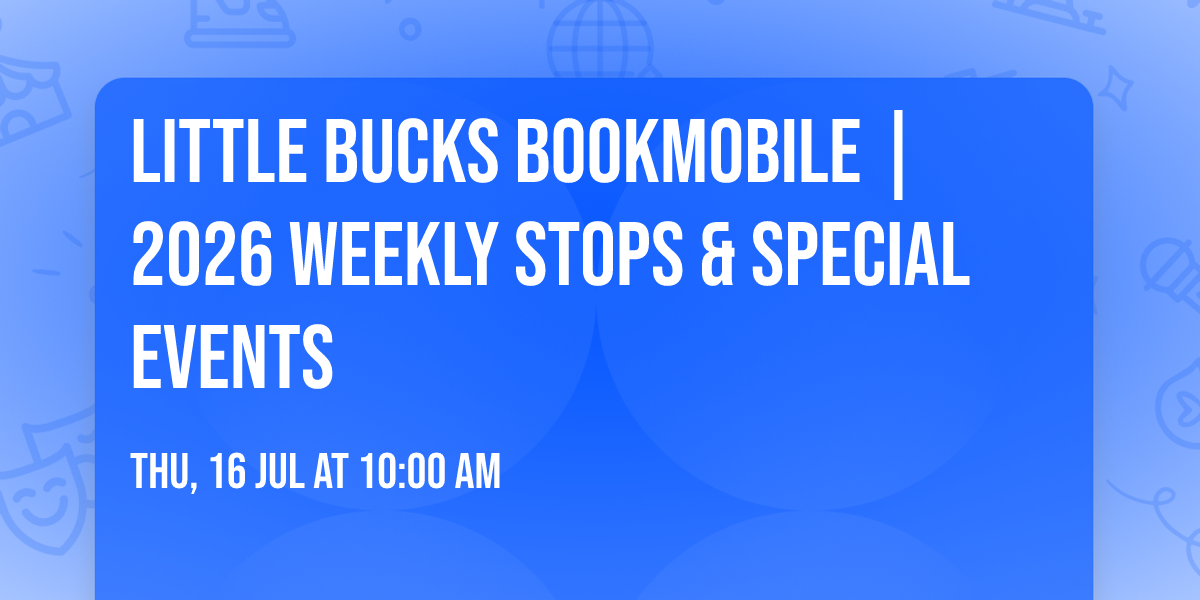 Little Bucks Bookmobile | 2026 Weekly Stops & Special Events