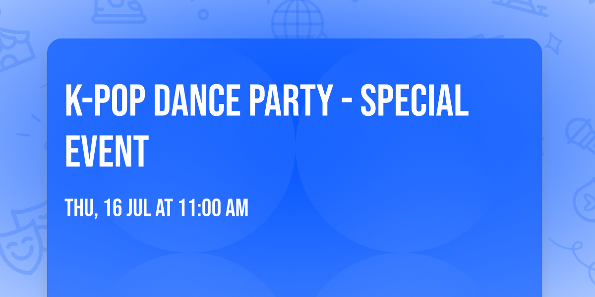 K-POP Dance Party - Special Event