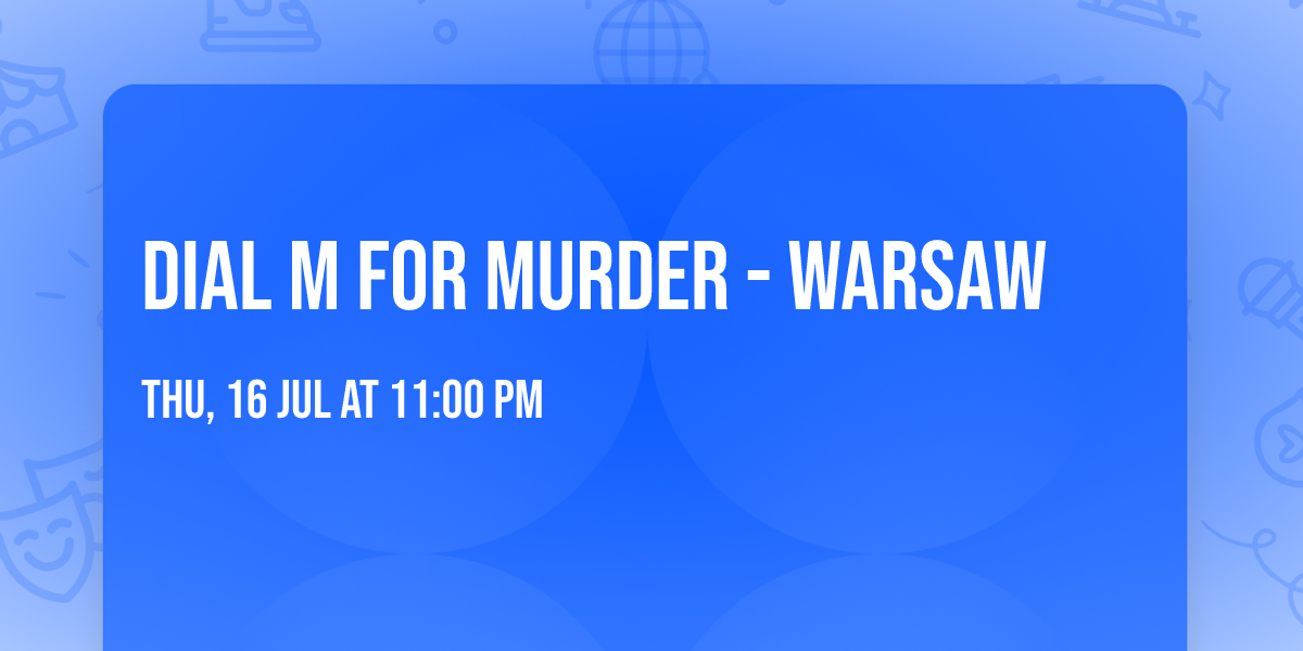 Dial M for Murder - Warsaw