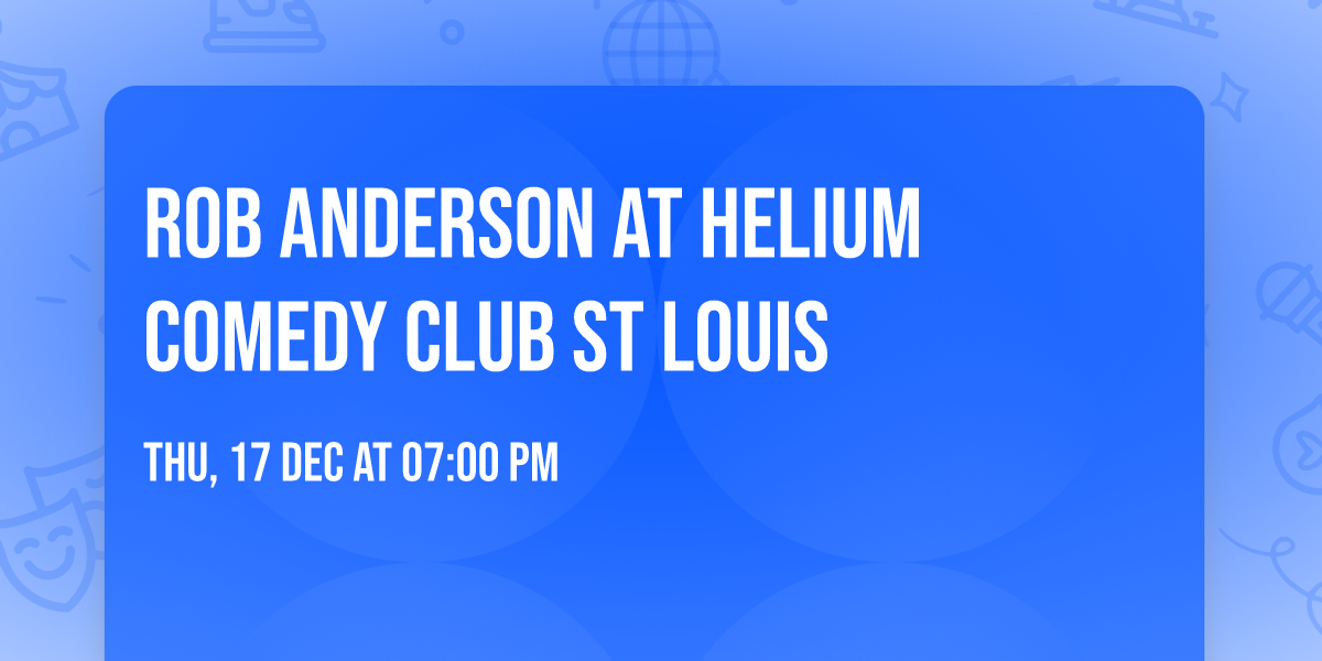 Rob Anderson at Helium Comedy Club St Louis