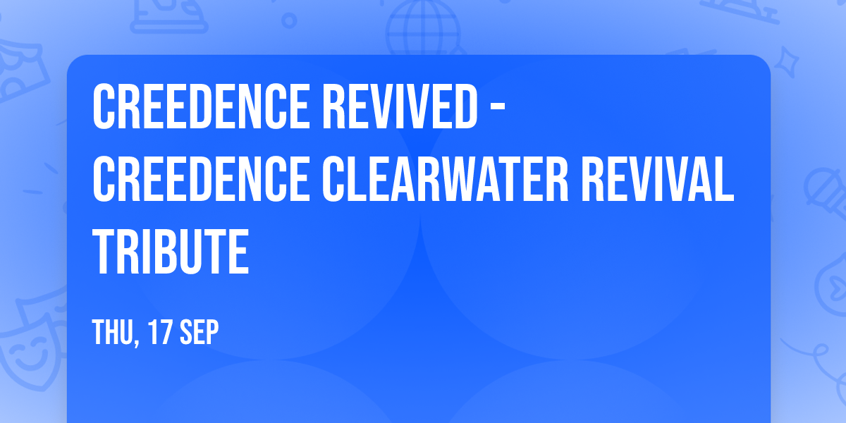 Creedence Revived - Creedence Clearwater Revival Tribute
