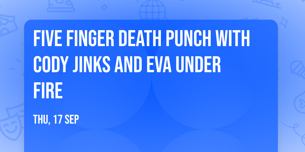 Five Finger Death Punch with Cody Jinks and Eva Under Fire