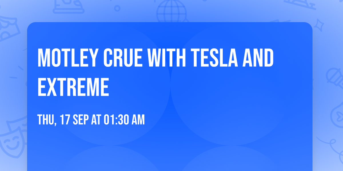 Motley Crue with Tesla and Extreme