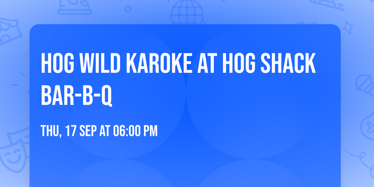 Hog Wild Karoke at Hog Shack Bar-B-Q 