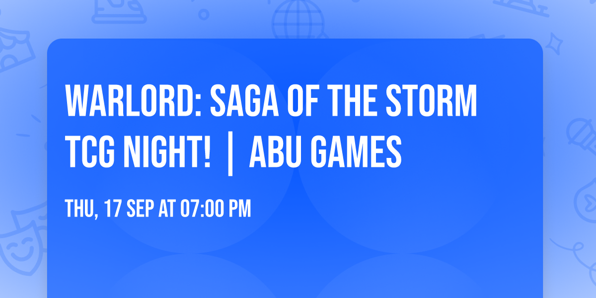 Warlord: Saga Of The Storm TCG Night! | ABU Games