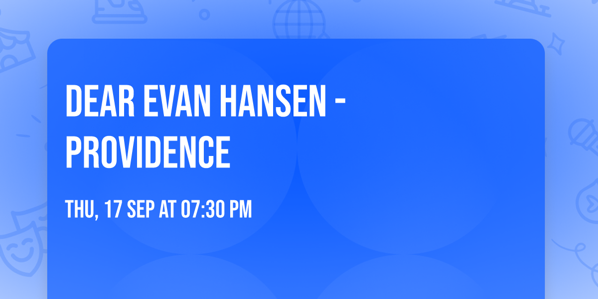 Dear Evan Hansen - Providence