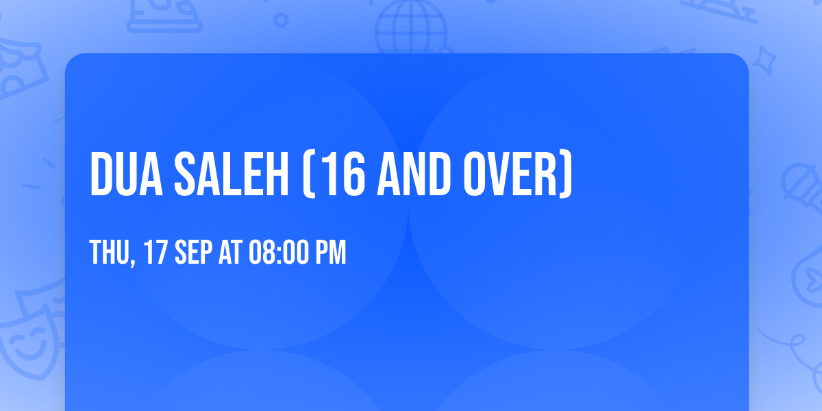 Dua Saleh (16 and Over)