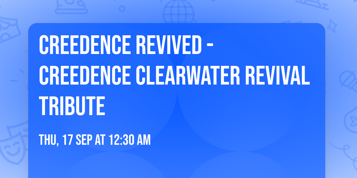 Creedence Revived - Creedence Clearwater Revival Tribute