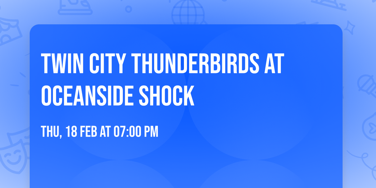 Twin City Thunderbirds at Oceanside Shock