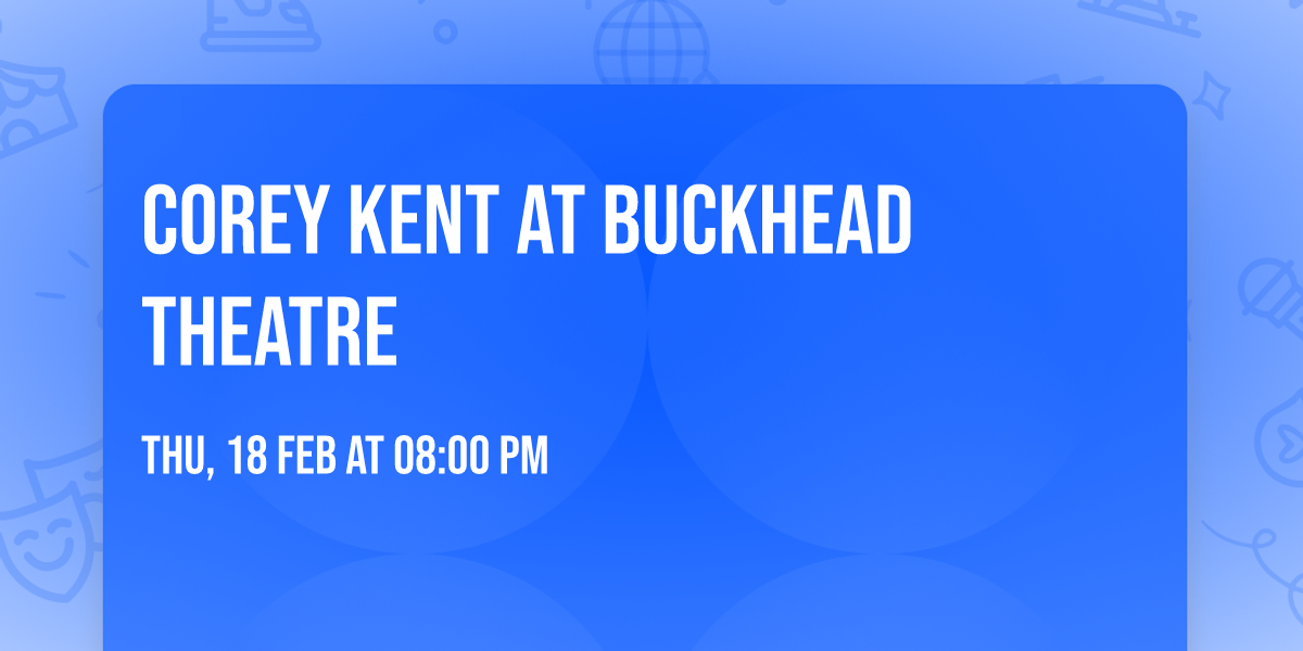 Corey Kent at Buckhead Theatre