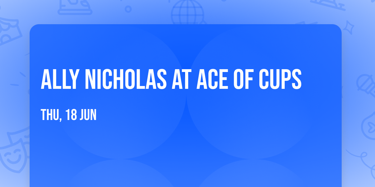 Ally Nicholas at Ace of Cups