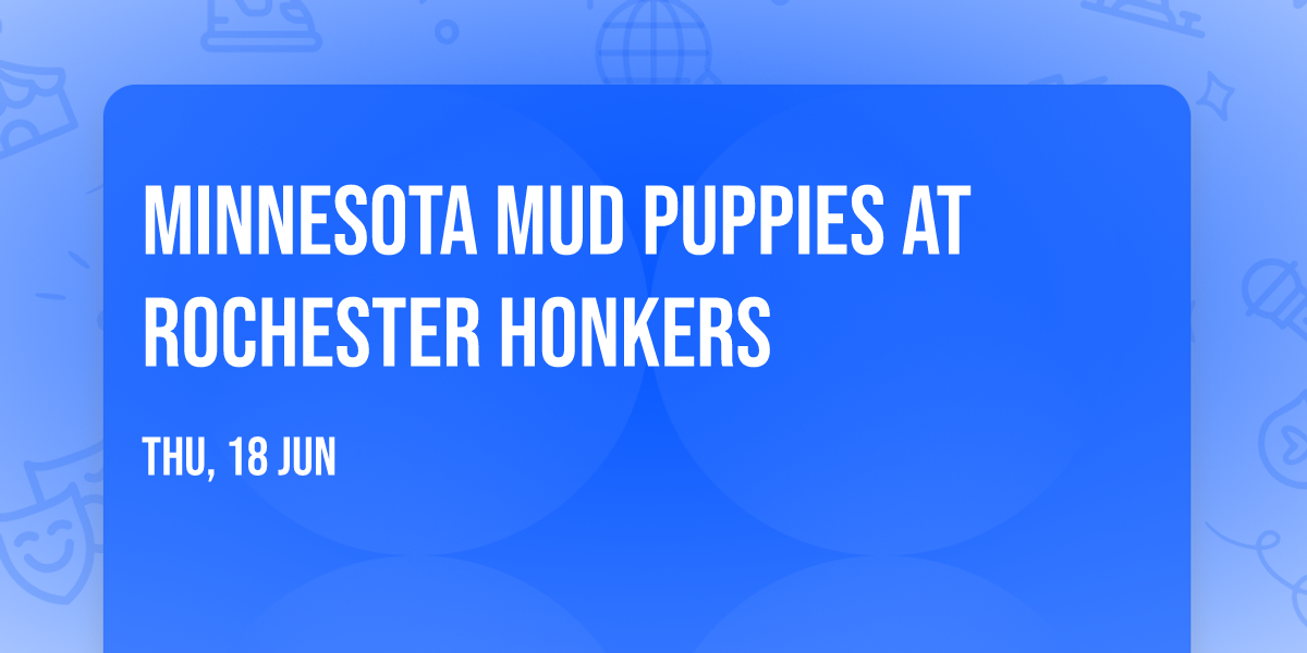 Minnesota Mud Puppies at Rochester Honkers