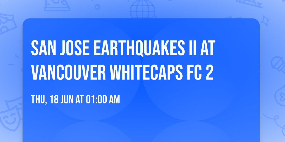 San Jose Earthquakes II at Vancouver Whitecaps FC 2