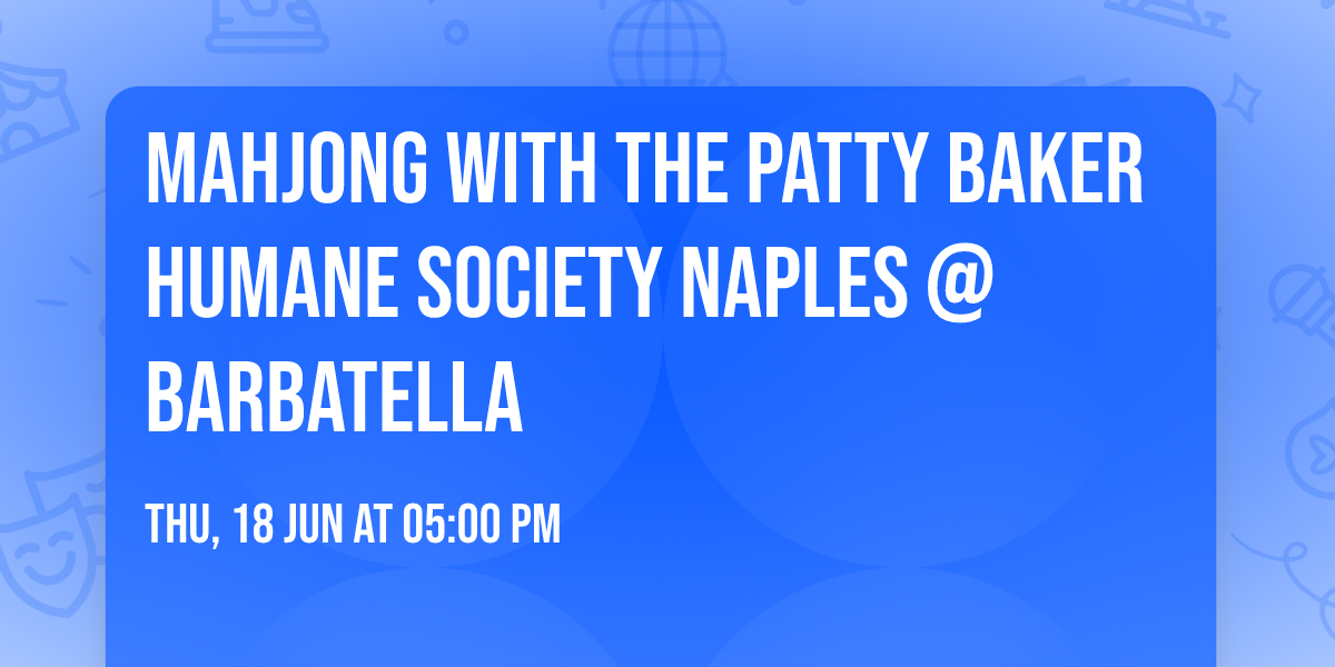 Mahjong with The Patty Baker Humane Society Naples @ Barbatella