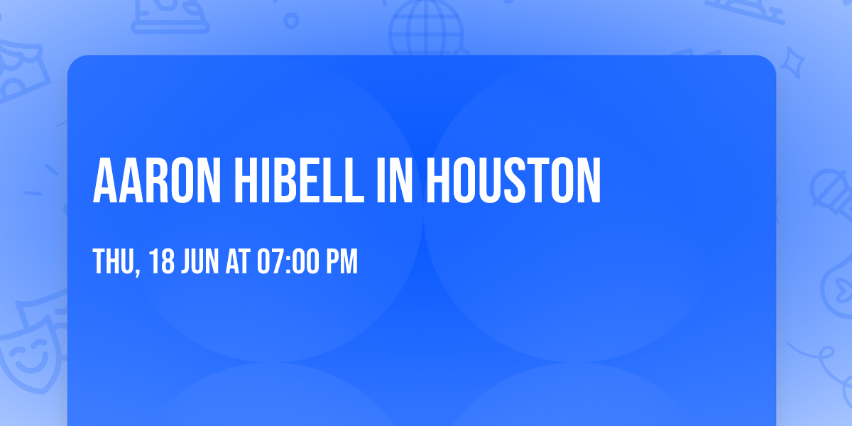 Aaron Hibell in Houston